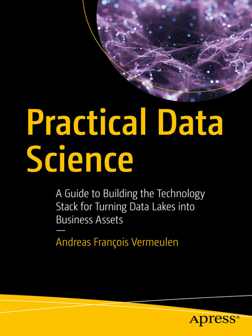 Title details for Practical Data Science by Andreas François Vermeulen - Available